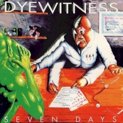 Dyewitness ‎– Seven Days