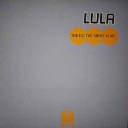 Lula ‎– The DJ, The Music, And Me 