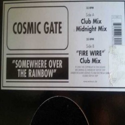 Cosmic Gate - Somewhere Over The Rainbow / Fire Wire
