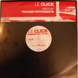 Le Click ‎– Heaven's Got To Be (Trouser Enthusiasts remix)