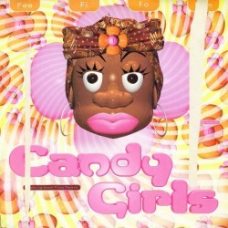 Candy Girls Featuring Sweet Pussy Pauline - Fee Fi Fo Fum(2 MANO,CLÁSICO REMEMBER)