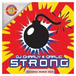 DJ Charly & Garlic – Strong (2 MANO,WANCHU MUSIC¡)