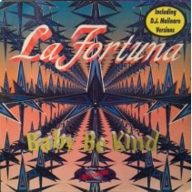 La Fortuna – Baby Be Kind / No Puedo Mas