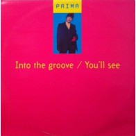 Prima  – Into The Groove / I Like It / You'll See