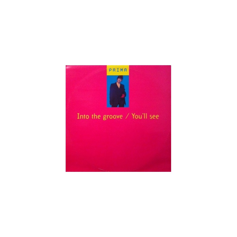 Prima  – Into The Groove / I Like It / You'll See