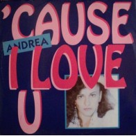 Andrea  - Cause I Love U