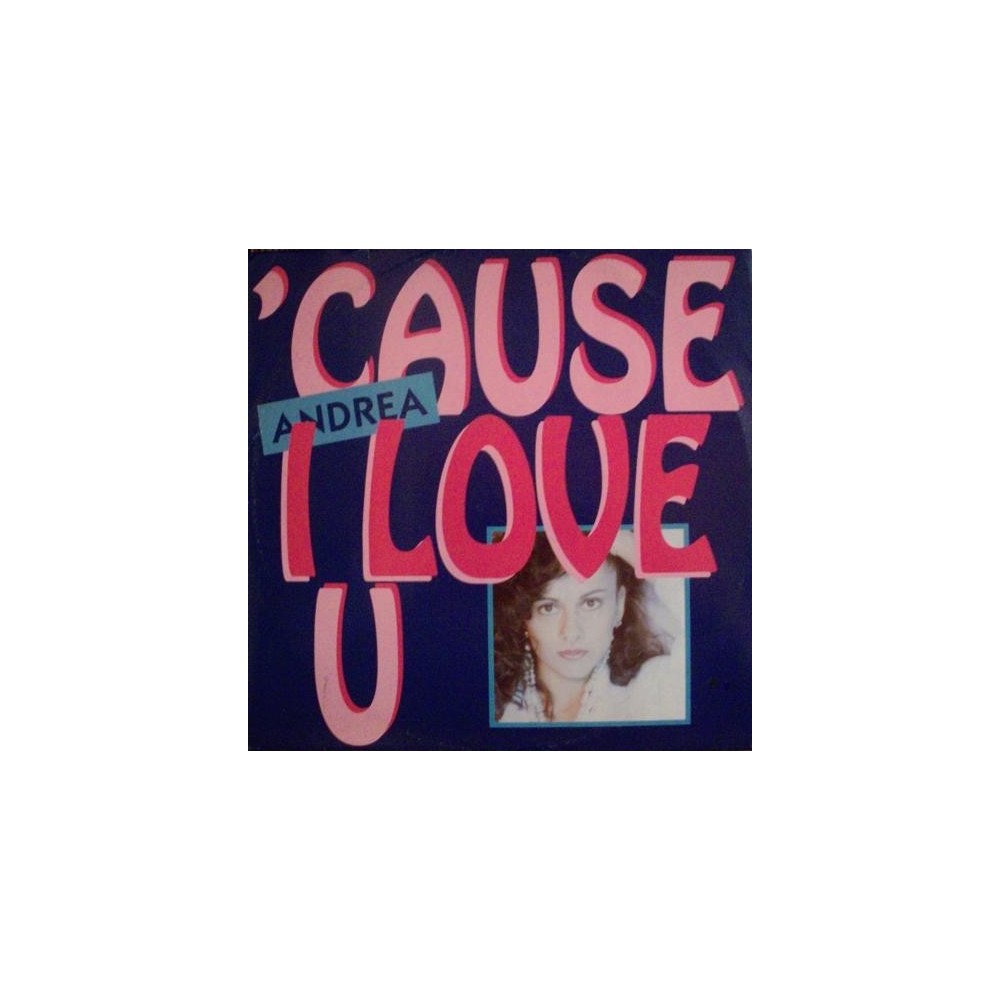 Andrea  - Cause I Love U
