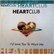 Heartclub – I'd Love You To Want Me 