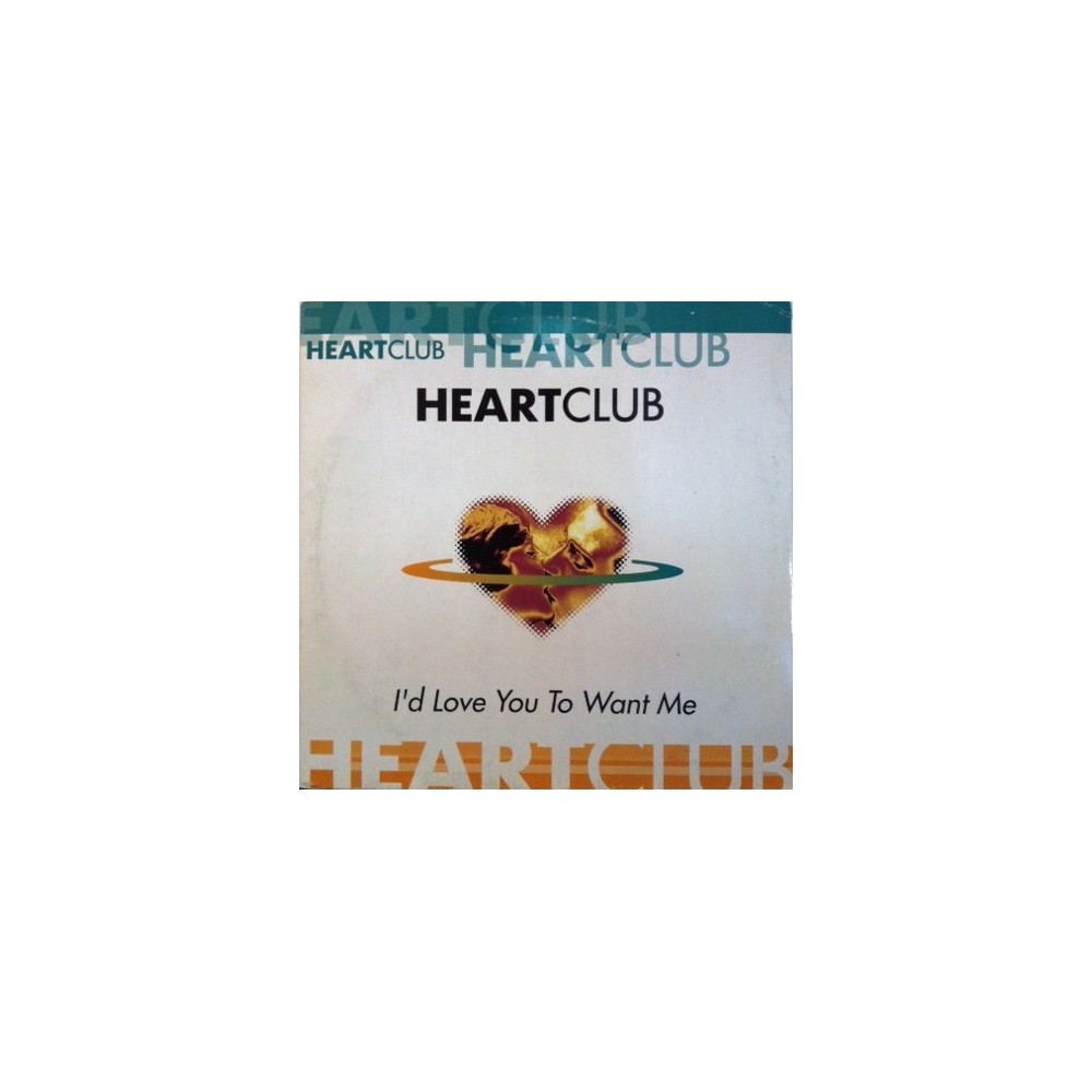 Heartclub – I'd Love You To Want Me 