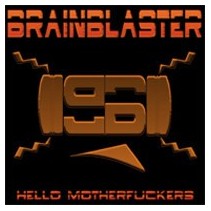 Brainblaster – Hello Motherfuckers 