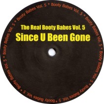 The Real Booty Babes  – Vol. 5 - Since U Been Gone 