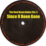 The Real Booty Babes  – Vol. 5 - Since U Been Gone 