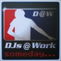 DJs @ Work – Someday