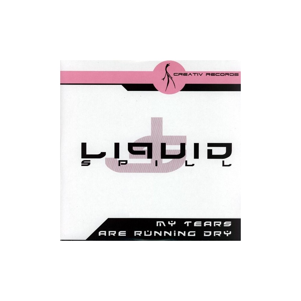 Liquid Spill – My Tears Are Running Dry