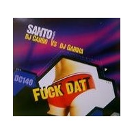 Santo  presents DJ Carbo vs. DJ Gabina – Fuck Dat 