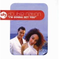 Double Nation – I'm Gonna Get You (INCLUYE REMIX DJ ZANY¡)