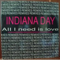 Indiana Day – All I Need Is Love (Remixes) 