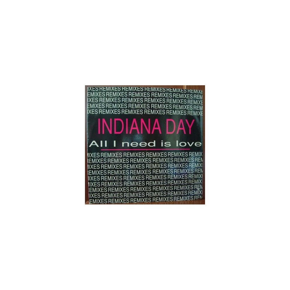 Indiana Day – All I Need Is Love (Remixes) 