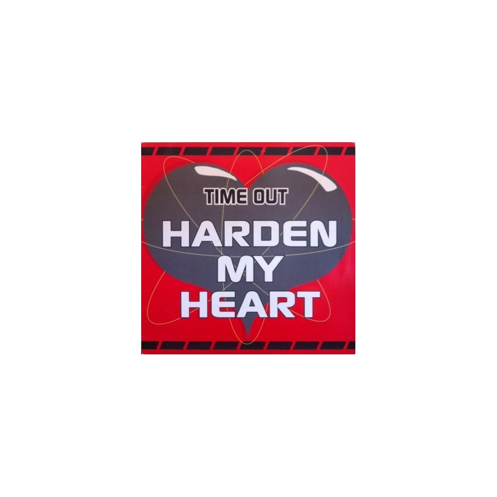 Time Out  – Harden My Heart