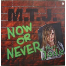 MTJ Featuring Jade  - Now Or Never