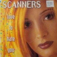 Scanners  – Love To Hate You 
