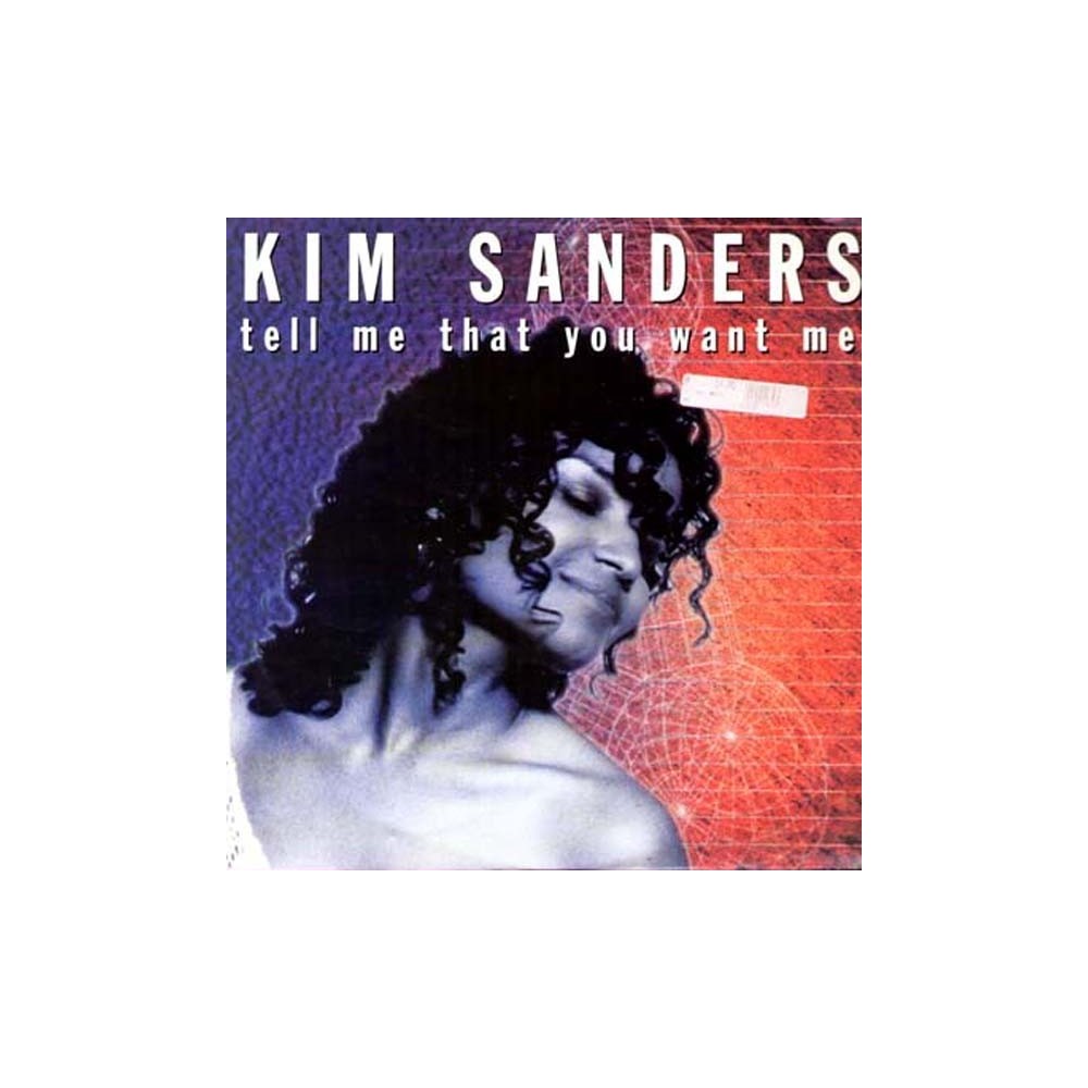 Kim Sanders – Tell Me That You Want Me 
