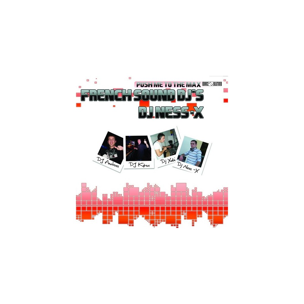 FRENCH SOUND DJS & DJ NESS X - Push Me To The Max