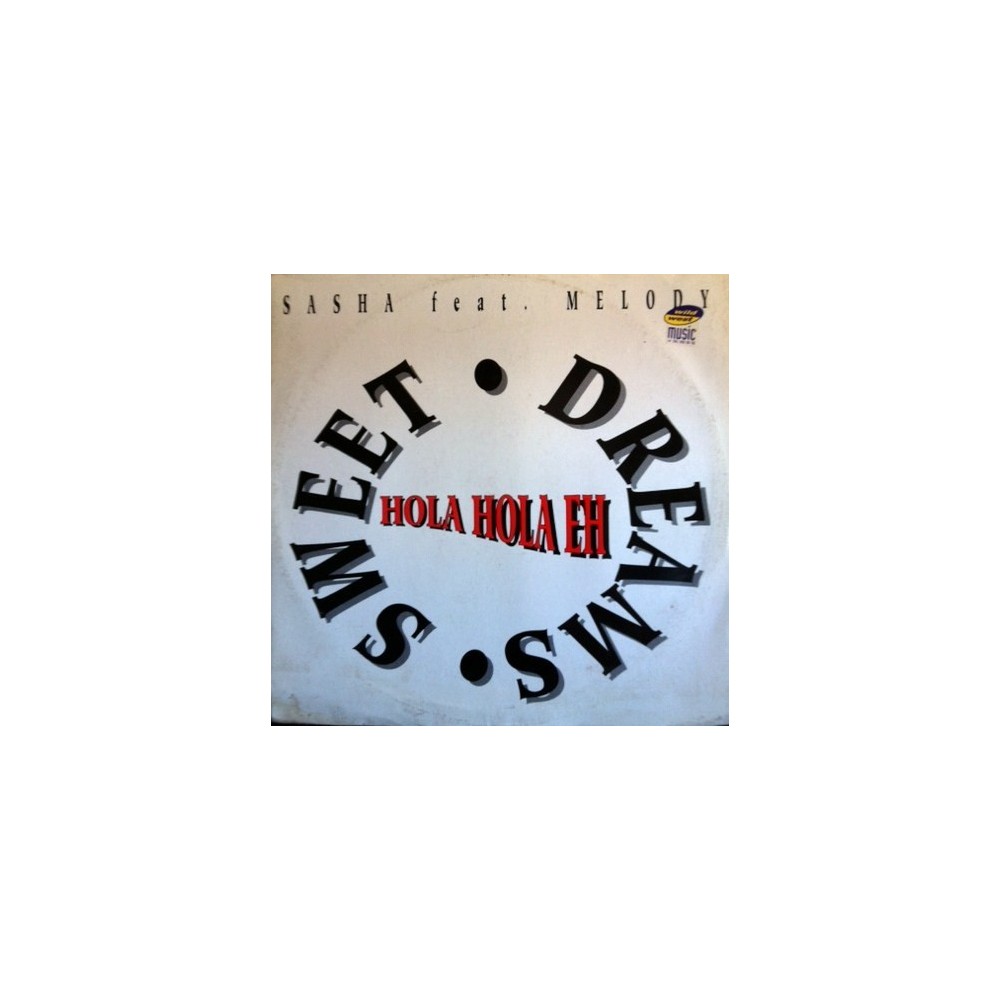 Sasha  – Sweet Dreams (Hola Hola Eh) 