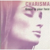Charisma  – Grace In Your Face (IMPORT)