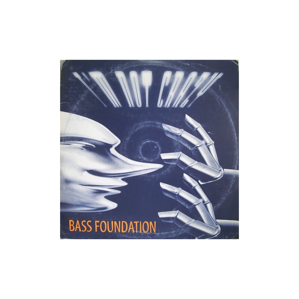 Bass Foundation ‎– I'm Not Crazy 