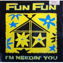 Fun Fun ‎– I'm Needin' You 