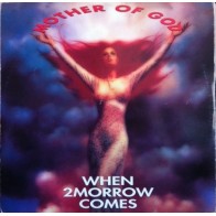 Mother Of God ‎– When 2Morrow Comes 