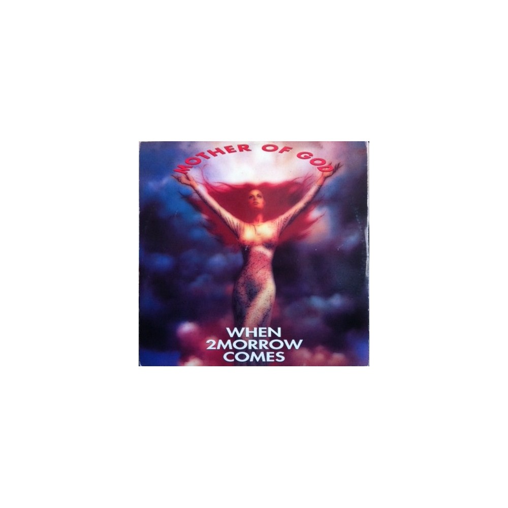 Mother Of God ‎– When 2Morrow Comes 