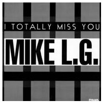 Mike LG – I Totally Miss You 