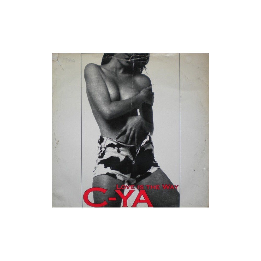 C-YA ‎– Love Is The Way