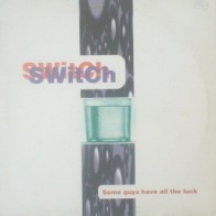 Switch  ‎– Some Guys Have All The Luck