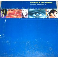 Hannah & Her Sisters ‎– You Keep Me Hangin' On 