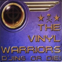 The  Vinyl Warriors- D'jing Or Die (TEMAZO MAKINA¡¡)