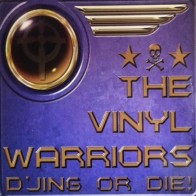 The  Vinyl Warriors- D'jing Or Die (TEMAZO MAKINA¡¡)