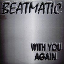 Beatmatic ‎– With You Again 