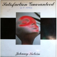Johnny Kelvin ‎– Satisfaction Guaranteed 