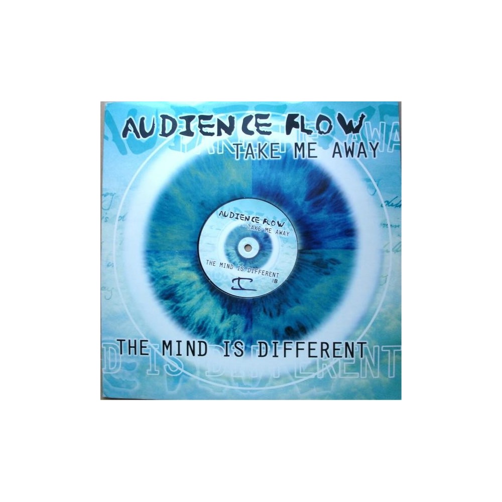 Audience Flow ‎– The Mind Is Different / Take Me Away 