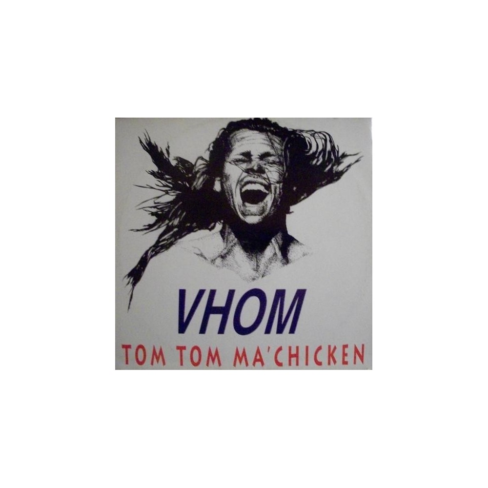 Tom Tom Ma'Chicken ‎– Vhom 