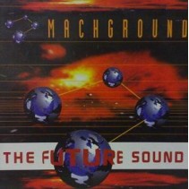 Machground ‎– The Future Sound (TEMAZO¡¡)