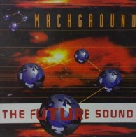 Machground ‎– The Future Sound (TEMAZO¡¡)