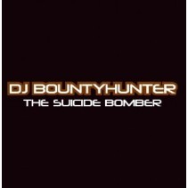DJ Bountyhunter ‎– The Suicide Bomber 
