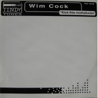 Wim Cock ‎– Kick This Muthafucka 