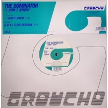 The Dominator ‎– I Don't Know 