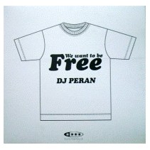 DJ Peran ‎– We Want To Be Free