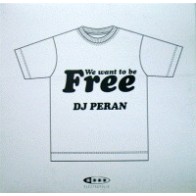 DJ Peran ‎– We Want To Be Free